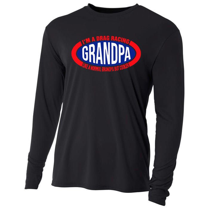 ens I'm A Drag Racing Grandpa Like A Normal Grandpa But Cooler Cooling Performance Long Sleeve Crew