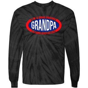 ens I'm A Drag Racing Grandpa Like A Normal Grandpa But Cooler Tie-Dye Long Sleeve Shirt