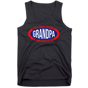 ens I'm A Drag Racing Grandpa Like A Normal Grandpa But Cooler Tank Top