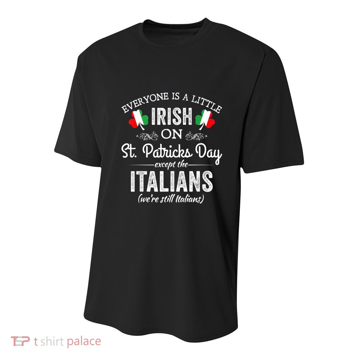 Everyone Is A Little Irish On St Patrick Day Except Italians Youth Performance Sprint T-Shirt