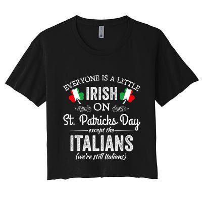 Everyone Is A Little Irish On St Patrick Day Except Italians Crop Top