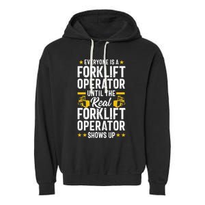 Everyone is a Forklift Operator Truck Driver Funny Tee Garment-Dyed Fleece Hoodie