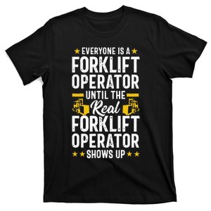 Everyone is a Forklift Operator Truck Driver Funny Tee T-Shirt