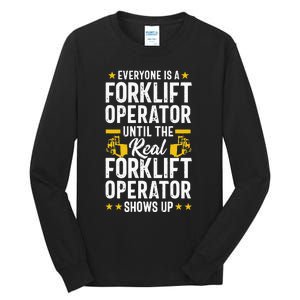 Everyone is a Forklift Operator Truck Driver Funny Tee Tall Long Sleeve T-Shirt