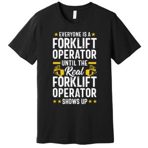 Everyone is a Forklift Operator Truck Driver Funny Tee Premium T-Shirt