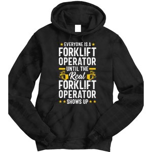 Everyone is a Forklift Operator Truck Driver Funny Tee Tie Dye Hoodie