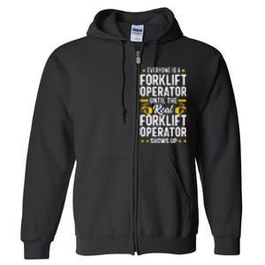 Everyone is a Forklift Operator Truck Driver Funny Tee Full Zip Hoodie