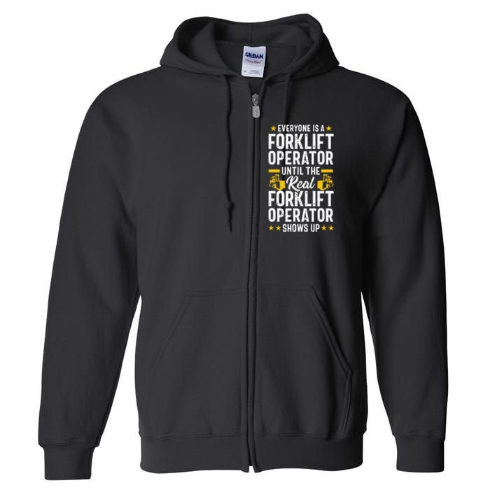 Everyone is a Forklift Operator Truck Driver Funny Tee Full Zip Hoodie