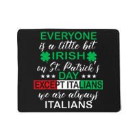 Everyone Is A Little Bit Irish Except Italians St. Patrick's Mousepad