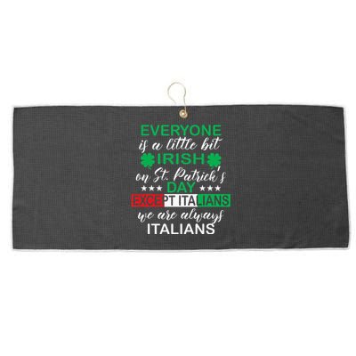 Everyone Is A Little Bit Irish Except Italians St. Patrick's Large Microfiber Waffle Golf Towel