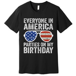 Everyone In America Parties On My Birthday 4th Of July Us Flag Premium T-Shirt