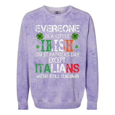 Everyone Is A Little Irish On St Patrick Day Except Italians Colorblast Crewneck Sweatshirt