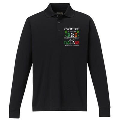 Everyone Is A Little Irish On St Patrick Day Except Italians Performance Long Sleeve Polo