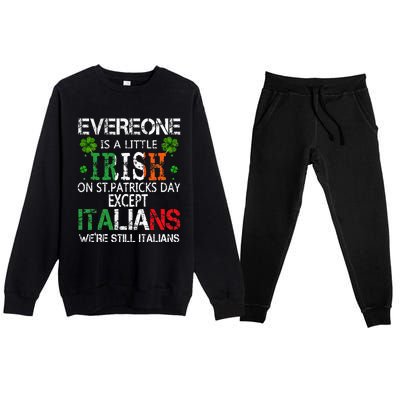 Everyone Is A Little Irish On St Patrick Day Except Italians Premium Crewneck Sweatsuit Set