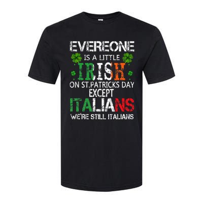 Everyone Is A Little Irish On St Patrick Day Except Italians Softstyle® CVC T-Shirt