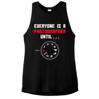 Everyone Is A Photographer Until Funny Photography Gift Ladies PosiCharge Tri-Blend Wicking Tank