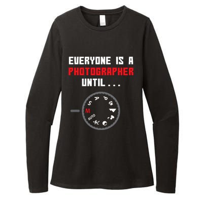 Everyone Is A Photographer Until Funny Photography Gift Womens CVC Long Sleeve Shirt