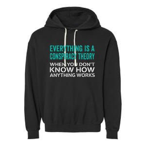 Everything Is A Conspiracy Theory When You DonT Understand Garment-Dyed Fleece Hoodie