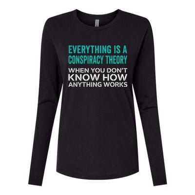 Everything Is A Conspiracy Theory When You DonT Understand Womens Cotton Relaxed Long Sleeve T-Shirt