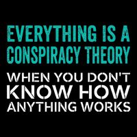 Everything Is A Conspiracy Theory When You DonT Understand Drawstring Bag