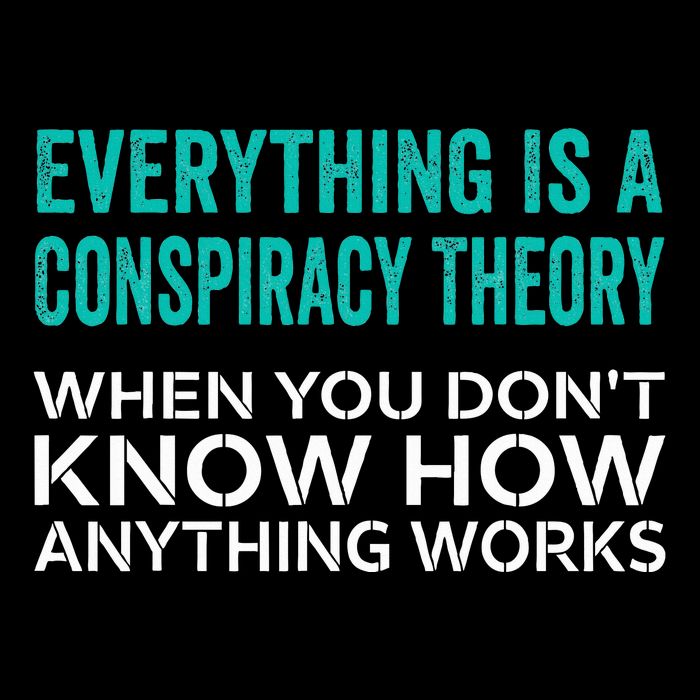 Everything Is A Conspiracy Theory When You DonT Understand Drawstring Bag