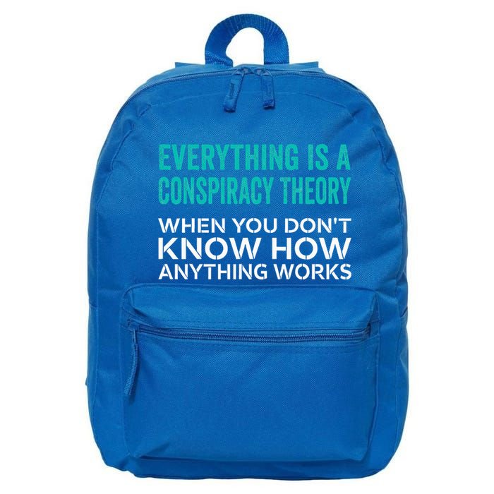 Everything Is A Conspiracy Theory When You DonT Understand 16 in Basic Backpack