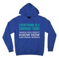 Everything Is A Conspiracy Theory When You DonT Understand Tall Hoodie