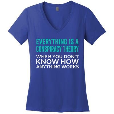 Everything Is A Conspiracy Theory When You DonT Understand Women's V-Neck T-Shirt