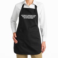 Everything Is A Conspiracy Theory When You Dont Understand How Anything Works Full-Length Apron With Pockets