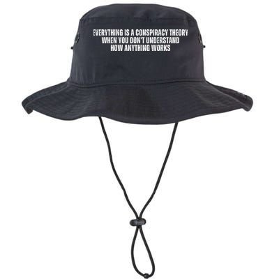 Everything Is A Conspiracy Theory When You Dont Understand How Anything Works Legacy Cool Fit Booney Bucket Hat
