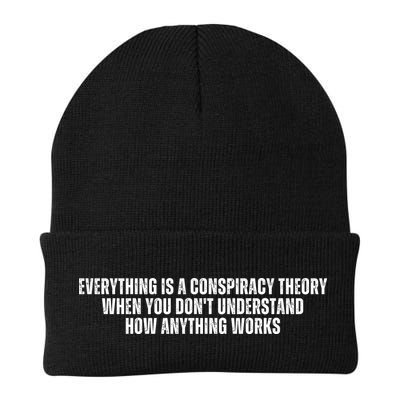 Everything Is A Conspiracy Theory When You Dont Understand How Anything Works Beanie