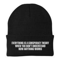 Everything Is A Conspiracy Theory When You Dont Understand How Anything Works Beanie