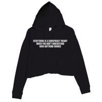 Everything Is A Conspiracy Theory When You Dont Understand How Anything Works Crop Fleece Hoodie