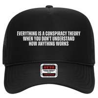 Everything Is A Conspiracy Theory When You Dont Understand How Anything Works Trucker Hat