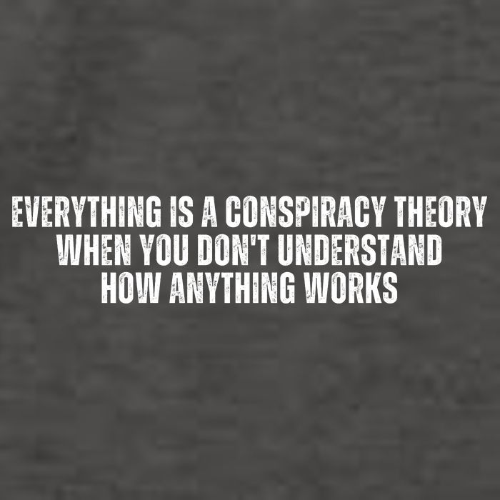 Everything Is A Conspiracy Theory When You Dont Understand How Anything Works Vector Backpack