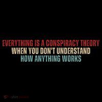 Everything Is A Conspiracy Theory When You Dont Understand How Anything Works High Crown Mesh Back Trucker Hat
