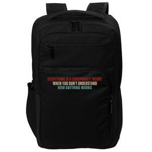 Everything Is A Conspiracy Theory When You Dont Understand How Anything Works Impact Tech Backpack