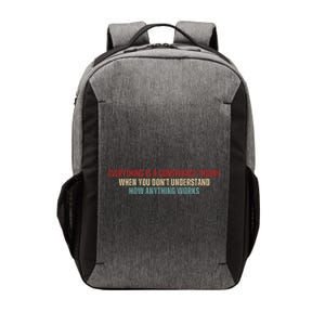 Everything Is A Conspiracy Theory When You Dont Understand How Anything Works Vector Backpack