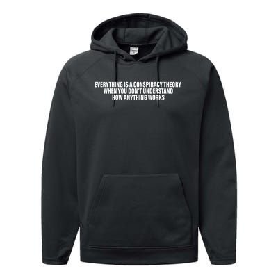 Everything Is A Conspiracy Theory When You DonT Understand Performance Fleece Hoodie