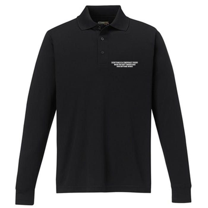 Everything Is A Conspiracy Theory When You DonT Understand Performance Long Sleeve Polo