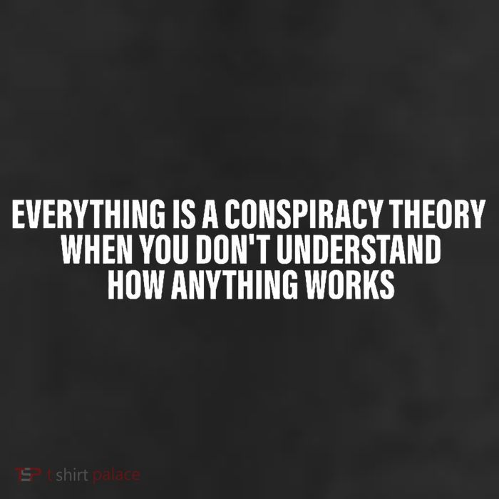Everything Is A Conspiracy Theory When You DonT Understand Trucker Hat