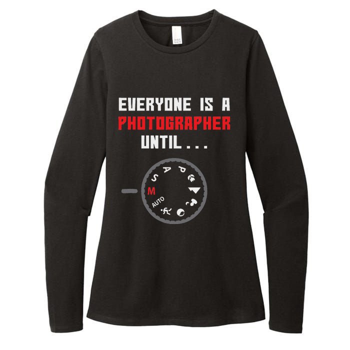 Everyone Is A Photographer Until Funny Photography Gift Womens CVC Long Sleeve Shirt