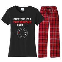 Everyone Is A Photographer Until Funny Photography Gift Women's Flannel Pajama Set