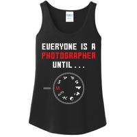 Everyone Is A Photographer Until Funny Photography Gift Ladies Essential Tank