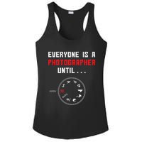 Everyone Is A Photographer Until Funny Photography Gift Ladies PosiCharge Competitor Racerback Tank