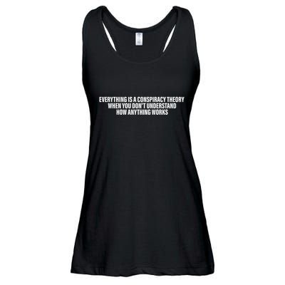 Everything Is A Conspiracy Theory When You DonT Understand Ladies Essential Flowy Tank