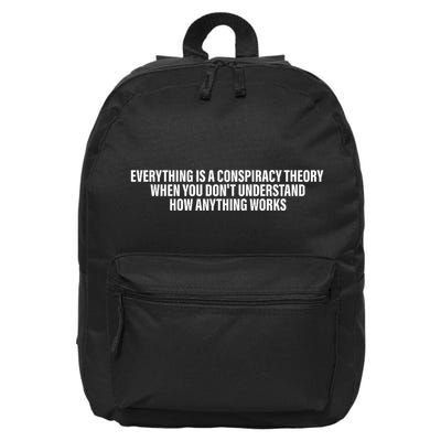 Everything Is A Conspiracy Theory When You DonT Understand 16 in Basic Backpack