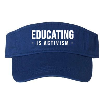 Educating Is Activism Feminist Social Justice Teacher Gifts Valucap Bio-Washed Visor