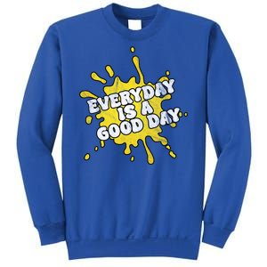 Everyday Is A Good Day Retro Sweatshirt