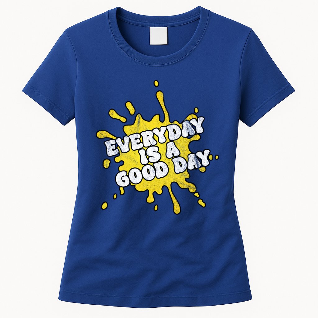 Everyday Is A Good Day Retro Womens T-Shirt